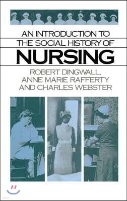 Introduction to the Social History of Nursing