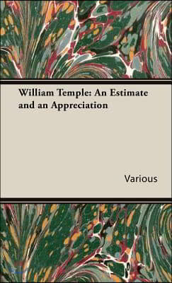 William Temple: An Estimate and an Appreciation