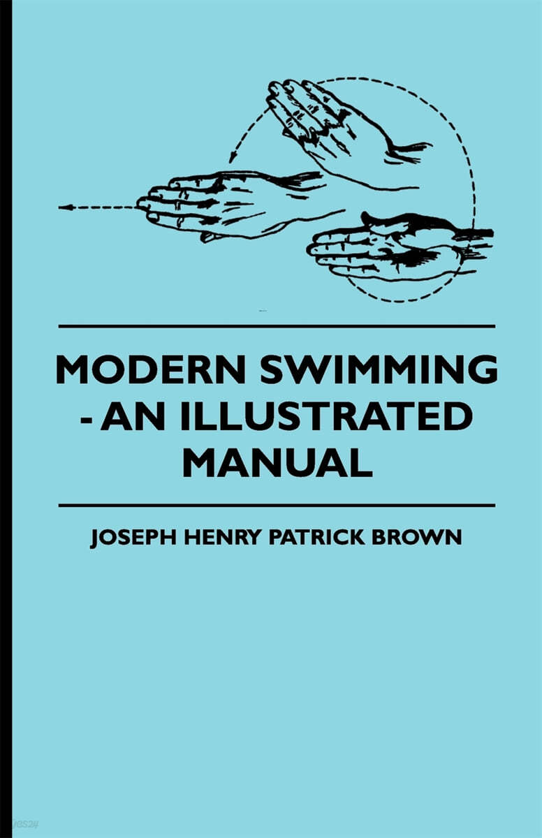 Modern Swimming - An Illustrated Manual