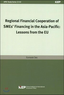 Regional Financial Cooperation of SMEs' Financing in the Asia - Pacific : Lessons from the EU