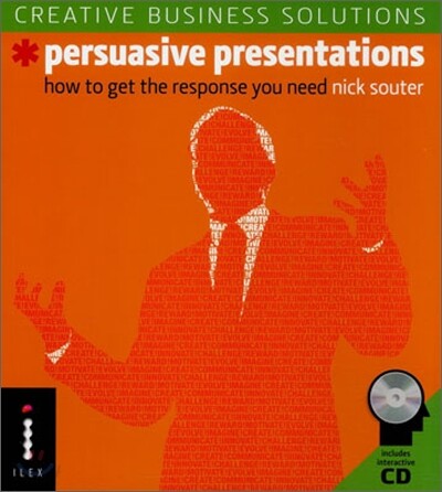 Persuasive Presentations : How to Get the Response You Need, UK edition