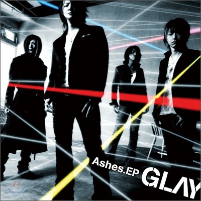 Glay - Ashes.EP