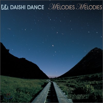 Daishi Dance (̽ ) - Melodies Melodies