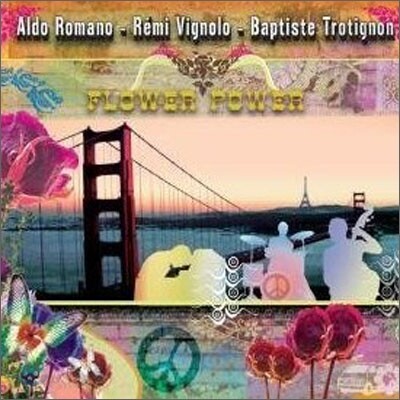 Aldo Romano & Remi Vignolo & Baptiste Trotignon - Flower Power