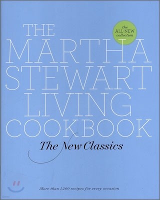 The Martha Stewart Living Cookbook : The New Classics