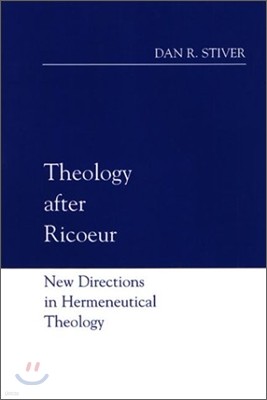 Theology After Ricoeur: New Directions in Hermeneutical Theology