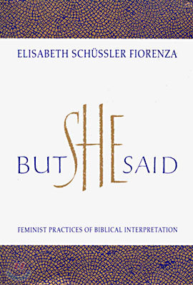 But She Said: Feminist Practices of Biblical Interpretation