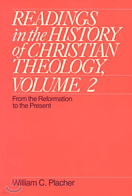 Readings in the History of Christian Theology, Volume 2: From the Reformation to the Present