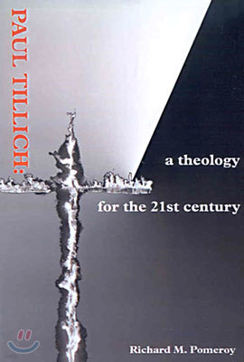 Paul Tillich: A Theology for the 21st Century