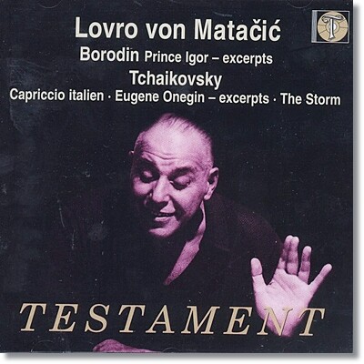 Lovro Von Matacic 보로딘: 이고르 공 하일라이트 / 차이코프스키: 기상곡, 유진 오네긴 (Borodin : Prince Igor / Thaikovsky : Capriccio Italien, Eugene Onegin)