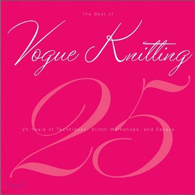 The Best of Vogue Knitting Magazine : 25 Years of Articles, Techniques, and Expert Advice