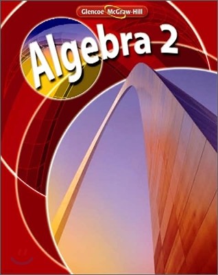Glencoe Mathematics Algebra 2 : Student Book (2008)