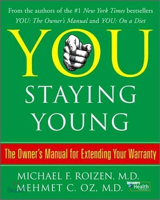 You : Staying Young - The Owner's Manual for Extending Your Warranty