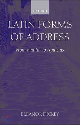 Latin Forms of Address: From Plautus to Apuleius