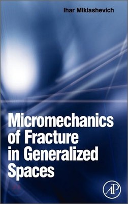 Micromechanics of Fracture in Generalized Spaces