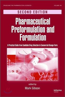 Pharmaceutical Preformulation and Formulation: A Practical Guide from Candidate Drug Selection to Commercial Dosage Form