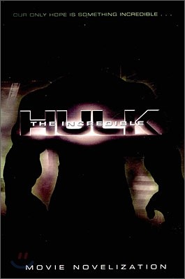 The Incredible Hulk : Movie Novelization