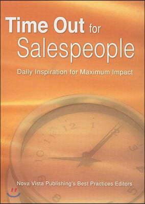 Time Out for Salespeople: Daily Inspirationfor Maximum Impact