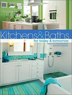 Kitchens & Baths for Today & Tomorrow