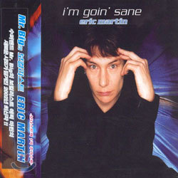 Eric Martin - I'm Goin' Sane