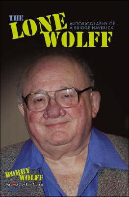 Lone Wolff: Autobiography of a Bridge Maverick