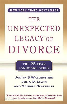 The Unexpected Legacy of Divorce: The 25 Year Landmark Study