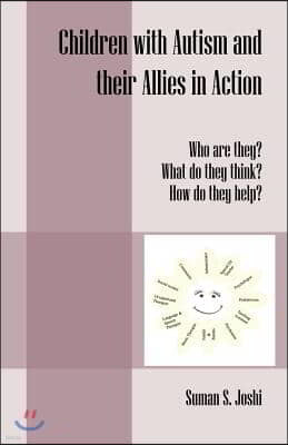 Children with Autism and Their Allies in Action: Who Are They? What Do They Think? How Do They Help?