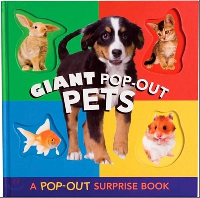 Giant Pop-Out Pets : A Pop-Out Surprise Book