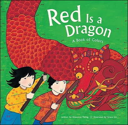 Red Is a Dragon: A Book of Colors