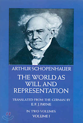 The World as Will and Representation, Vol. 1: Volume 1