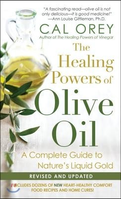 The Healing Powers of Olive Oil: A Complete Guide to Nature's Liquid Gold