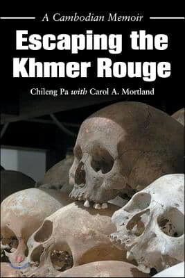 Escaping the Khmer Rouge: A Cambodian Memoir