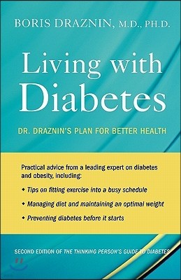 Living with Diabetes: Dr. Draznin's Plan for Better Health