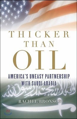 Thicker Than Oil: America's Uneasy Partnership with Saudi Arabia