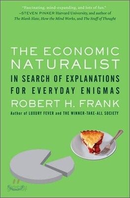 The Economic Naturalist: In Search of Explanations for Everyday Enigmas