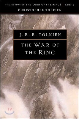 The War of the Ring: The History of the Lord of the Rings, Part Three