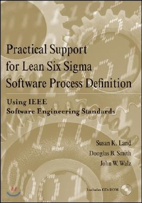 Practical Support for Lean Six Sigma Software Project Documentation Using IEEE Software Engineering Standards
