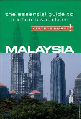 Malaysia - Culture Smart!: The Essential Guide to Customs & Culture