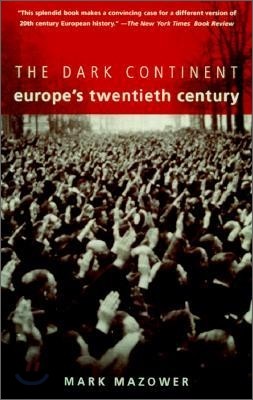 Dark Continent: Europe's Twentieth Century