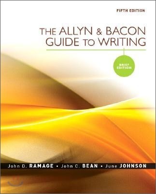 The Allyn and Bacon Guide to Writing, Brief Edition, 5/E