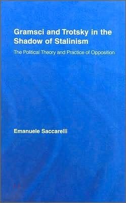 Gramsci and Trotsky in the Shadow of Stalinism