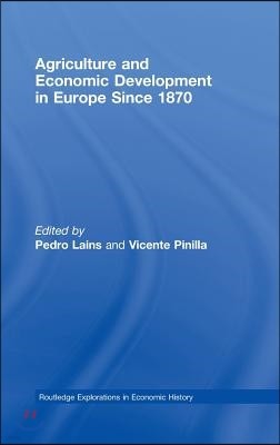 Agriculture and Economic Development in Europe Since 1870