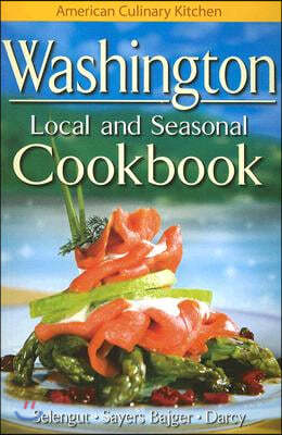 Washington Local and Seasonal Cookbook