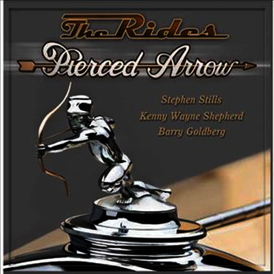 Rides,Stephen Stills,Kenny Wayne Shepherd,Barry Goldberg — Pierced Arrow 앨범 커버