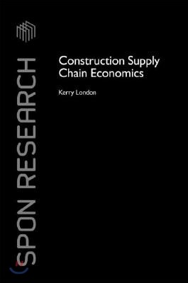 Construction Supply Chain Economics