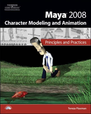 Maya 2008 Character Modeling and Animation: Principles and Practices [With CDROM]