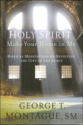 Holy Spirit, Make Your Home in Me