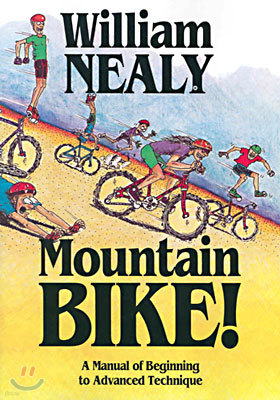 Mountain Bike!: A Manual of Beginning to Advanced Technique