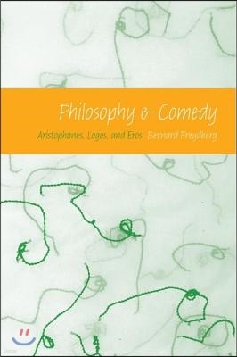 Philosophy & Comedy: Aristophanes, Logos, and Eros