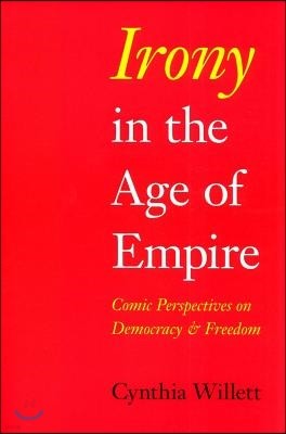 Irony in the Age of Empire: Comic Perspectives on Democracy and Freedom